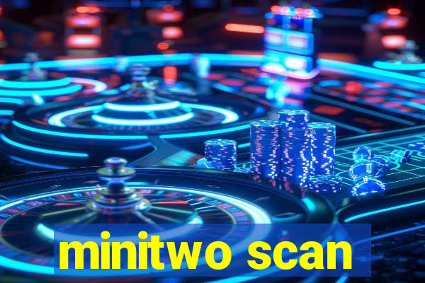 minitwo scan